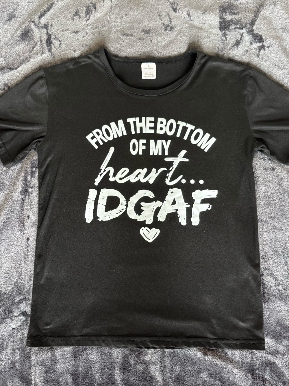 From the Bottom of my Heart...IDGAF Tee